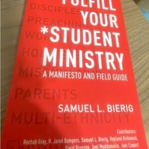 Fulfill Your Student Ministry A Manifesto And Field Guide- Samuel Bierig